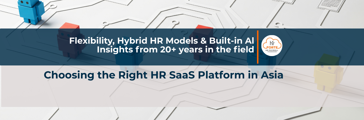 HR Forte Choosing The Right Saas HR System Asia