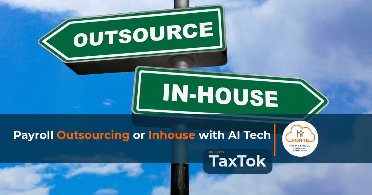 HR Forte Taxtok Payroll Outsourcing vs Inhouse Payroll with AI Tech
