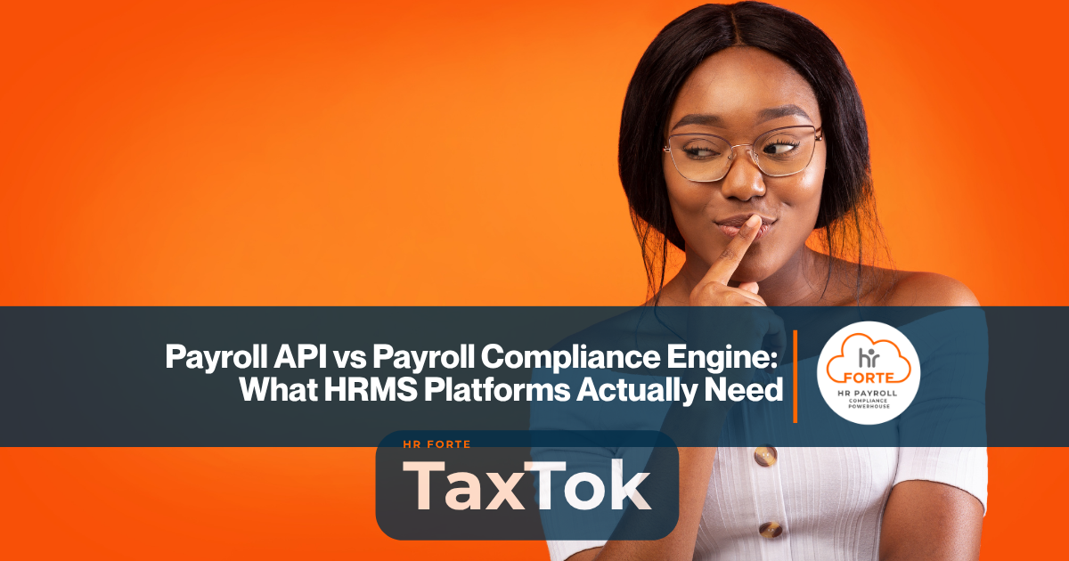 HR Forte - Payroll API vs Payroll Compliance Engine: What HRMS Platforms Actually Need