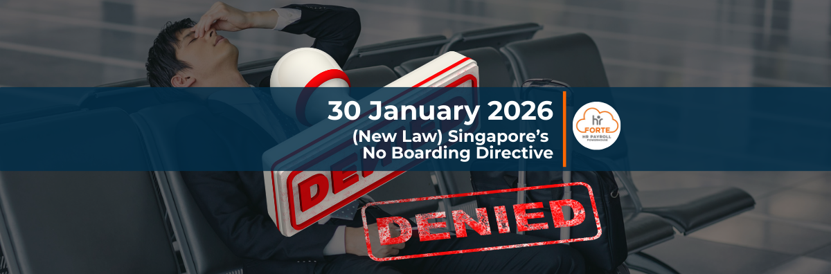 HR Forte Singapore No Boarding Directive NBD 30 Jan 2026 AskGenie