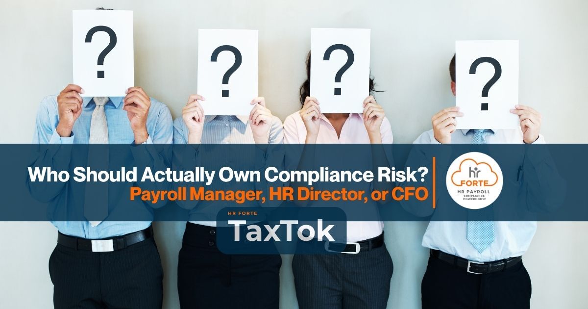 Who shall own compliance risk? Payroll Manager, HR Director or CFO? By HR Forte