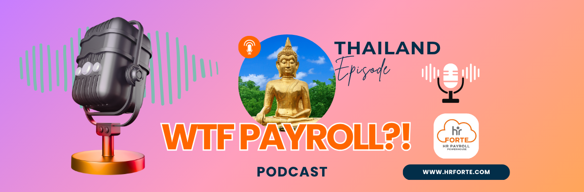 HR Forte AskGenie WTF Podcast Thailand Asia compliance